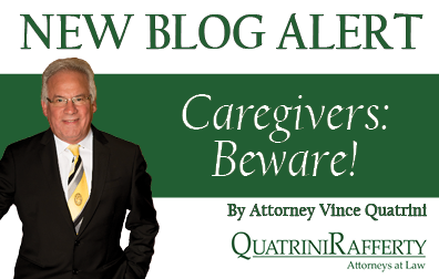 Vincent J. Quatrini - Caregivers Beware